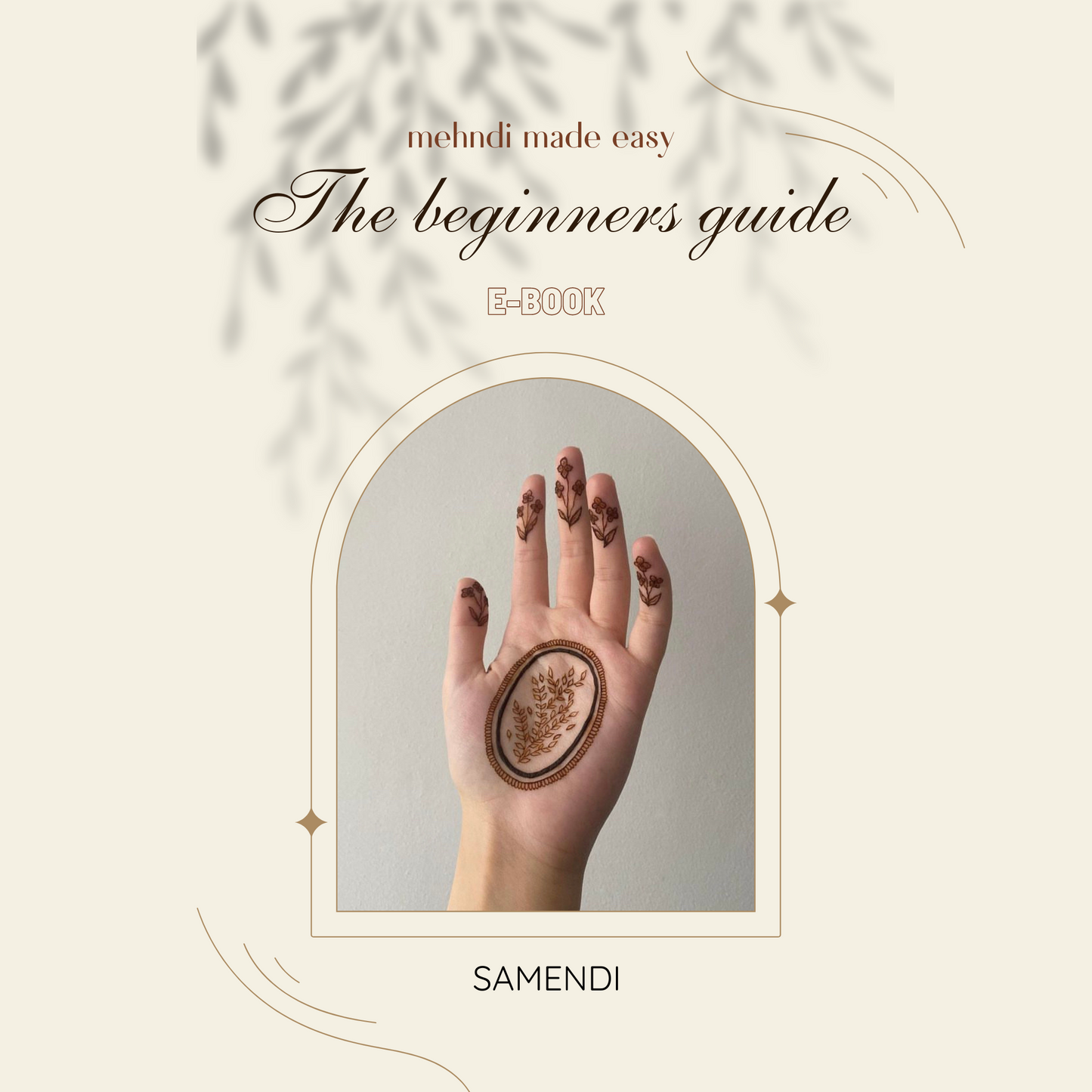 Mehndi made easy — The Beginners Guide